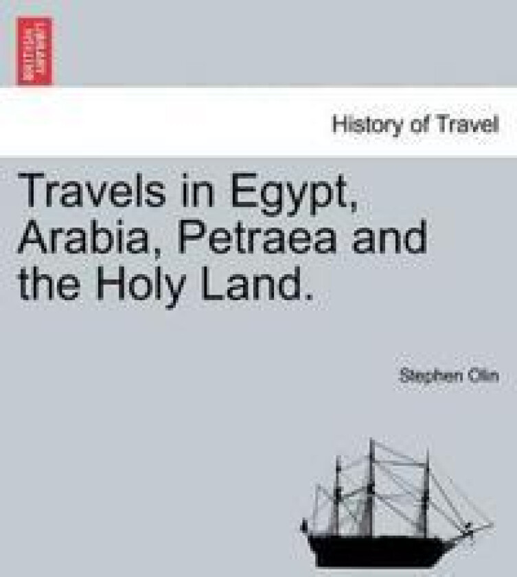 Travels in Egypt, Arabia, Petraea and the Holy Land.