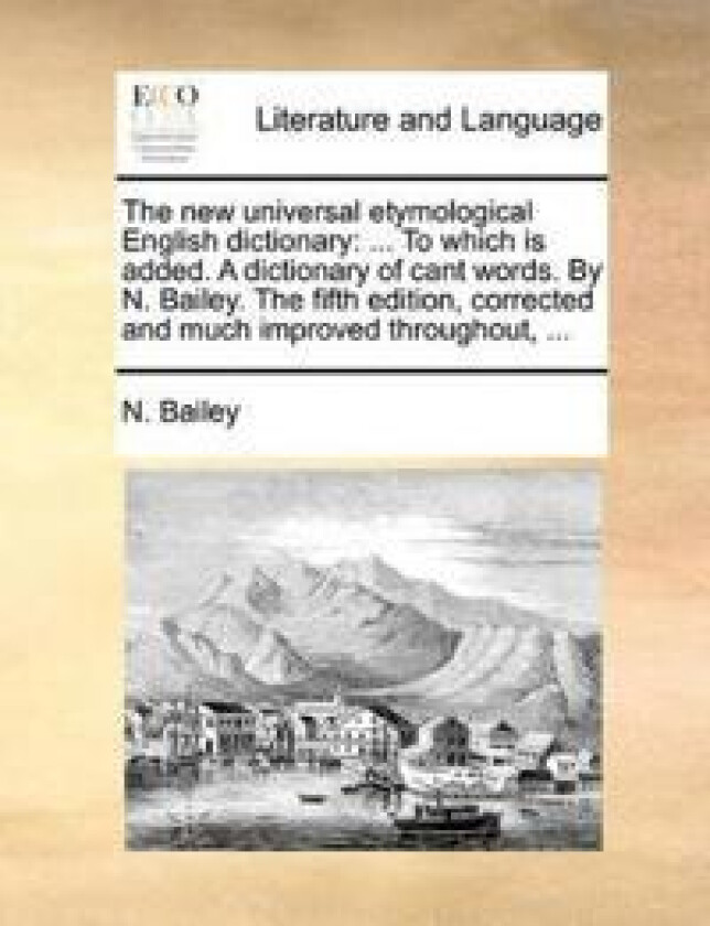 The new universal etymological English dictionary