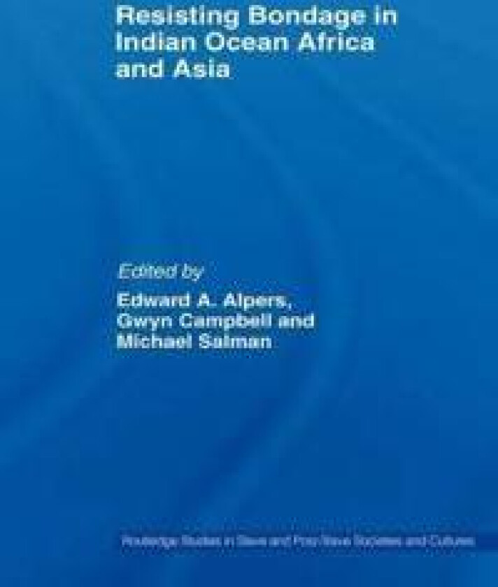 Resisting Bondage in Indian Ocean Africa and Asia
