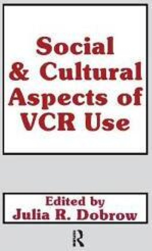 Social and Cultural Aspects of Vcr Use