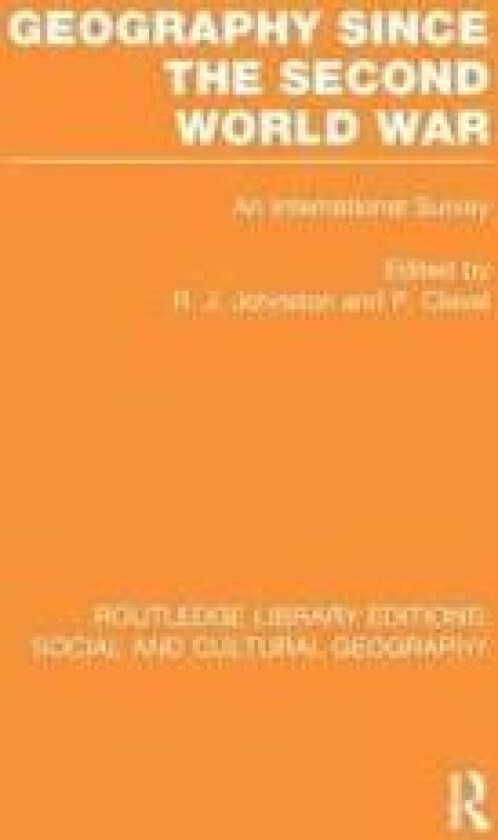 Geography Since the Second World War (RLE Social & Cultural Geography)