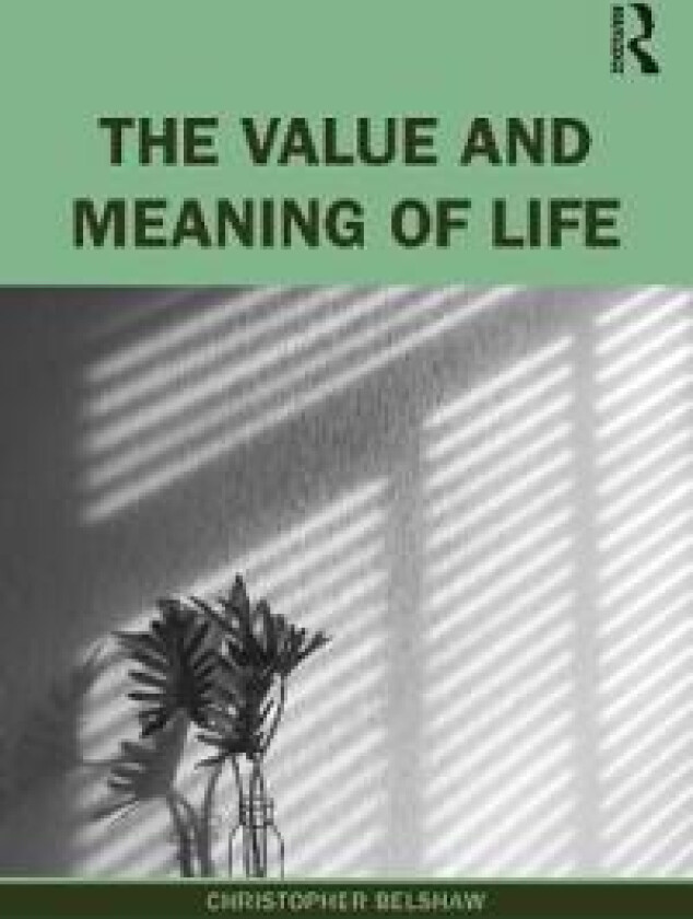 The Value and Meaning of Life
