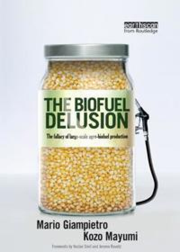 The Biofuel Delusion