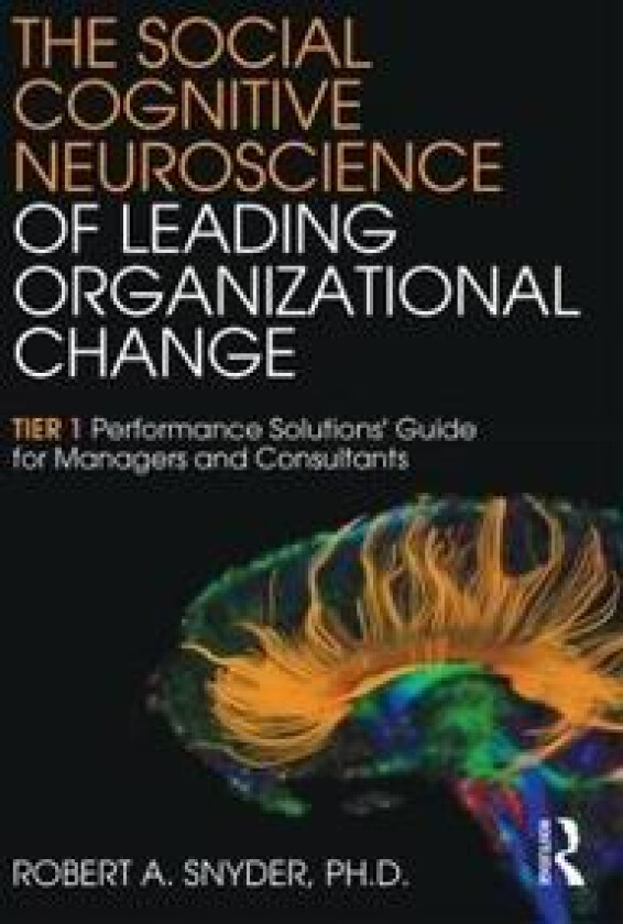 The Social Cognitive Neuroscience of Leading Organizational Change