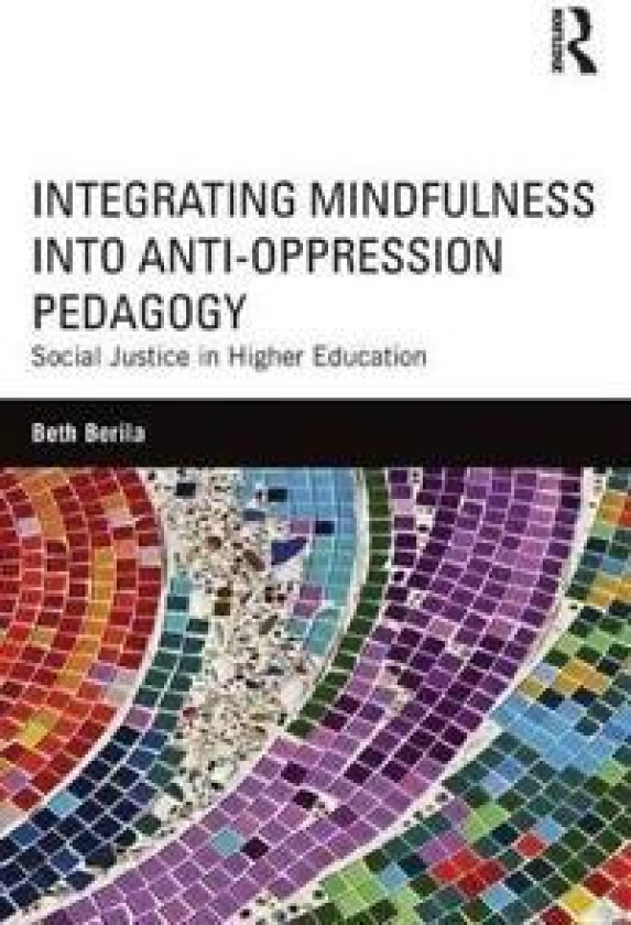 Integrating Mindfulness into Anti-Oppression Pedagogy