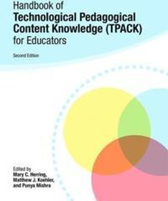 Handbook of Technological Pedagogical Content Knowledge (TPACK) for Educators