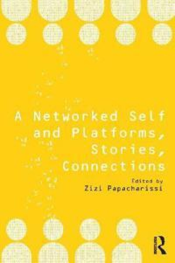 A Networked Self and Platforms, Stories, Connections