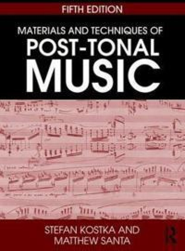 Materials and Techniques of Post-Tonal Music