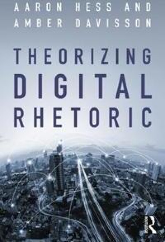Theorizing Digital Rhetoric