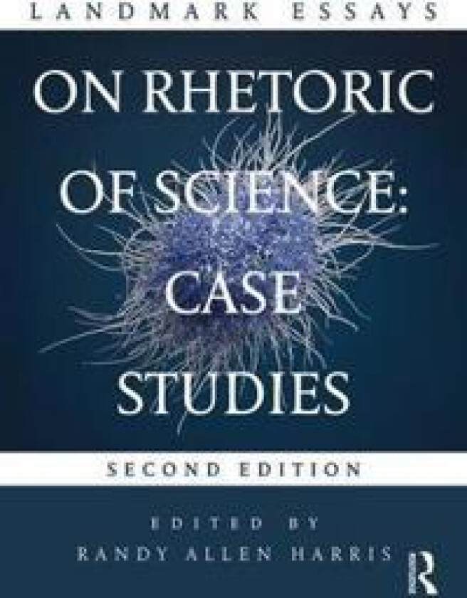 Landmark Essays on Rhetoric of Science: Case Studies