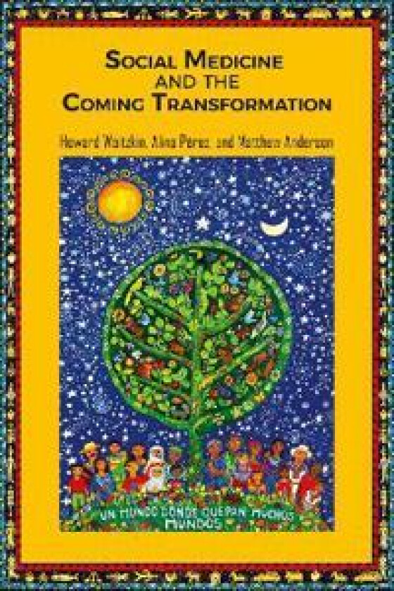 Social Medicine and the Coming Transformation