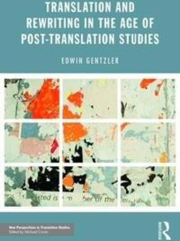 Translation and Rewriting in the Age of Post-Translation Studies