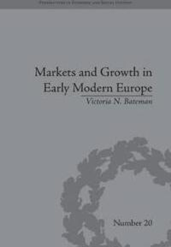 Markets and Growth in Early Modern Europe