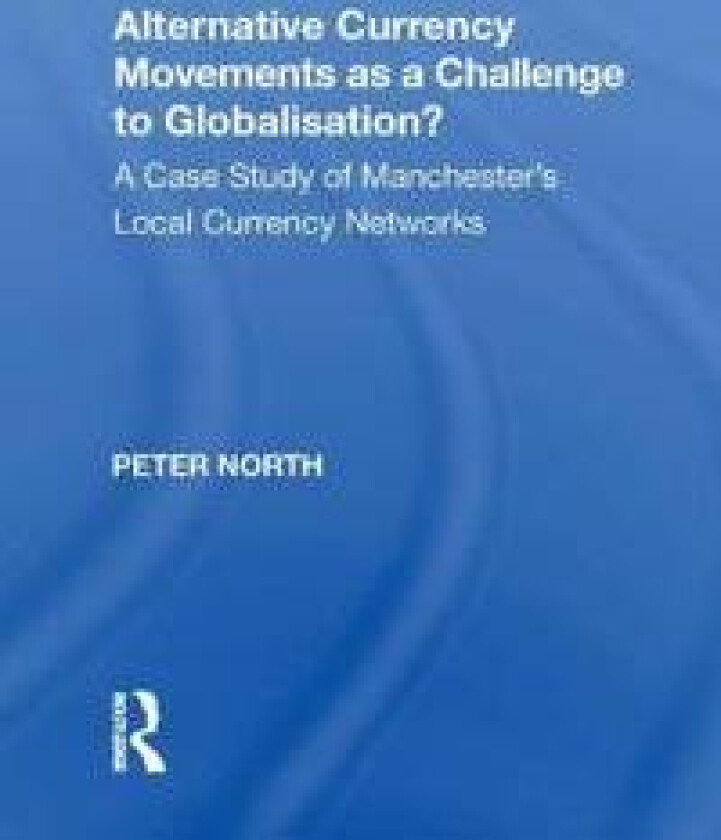 Alternative Currency Movements As a Challenge to Globalisation?