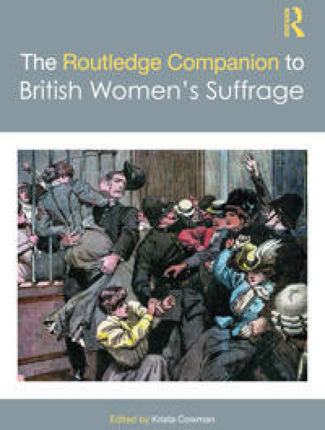 The Routledge Companion to British Women’s Suffrage