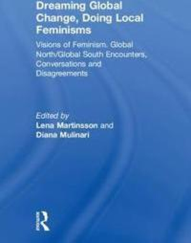 Dreaming Global Change, Doing Local Feminisms