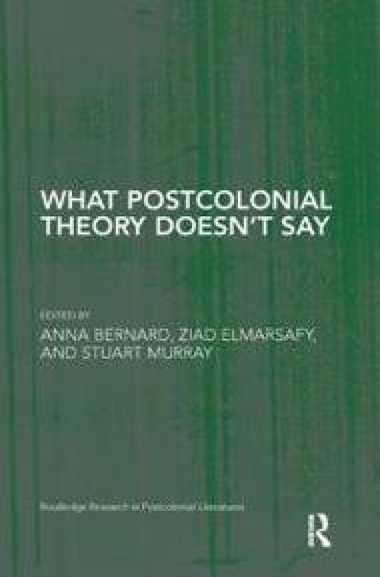 What Postcolonial Theory Doesn't Say