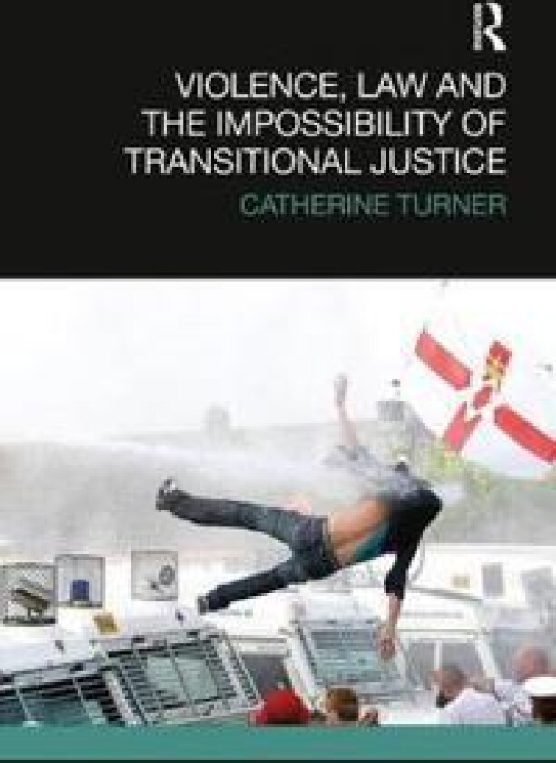 Violence, Law and the Impossibility of Transitional Justice