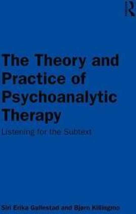 The Theory and Practice of Psychoanalytic Therapy