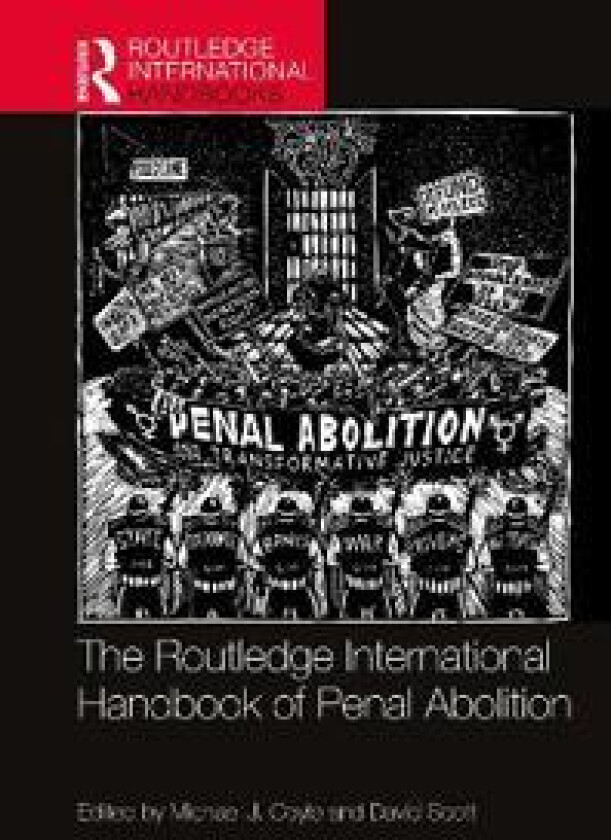 The Routledge International Handbook of Penal Abolition