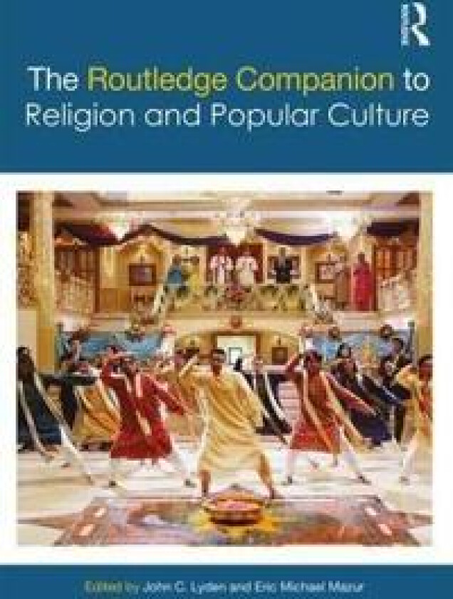 The Routledge Companion to Religion and Popular Culture