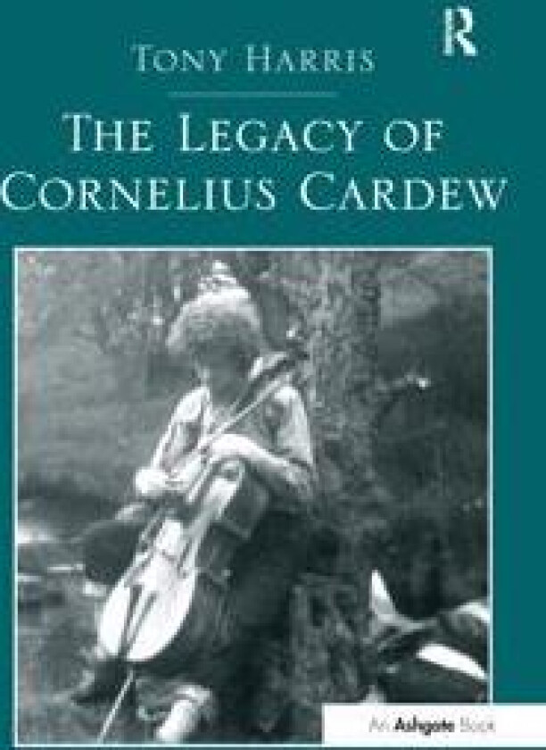 The Legacy of Cornelius Cardew
