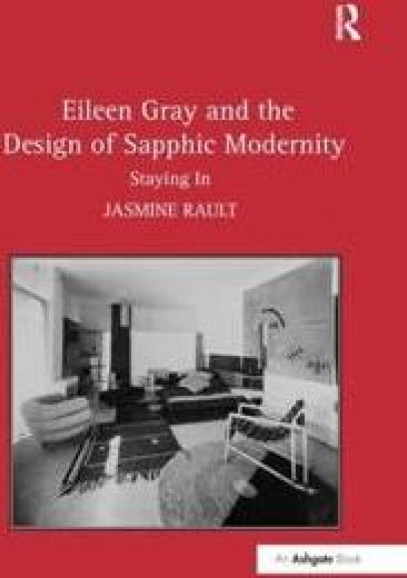 Eileen Gray and the Design of Sapphic Modernity