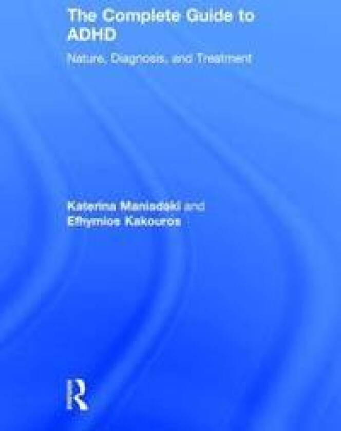 The Complete Guide to ADHD