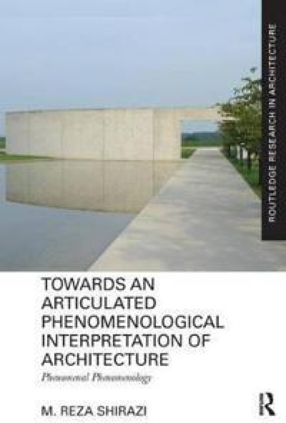 Towards an Articulated Phenomenological Interpretation of Architecture