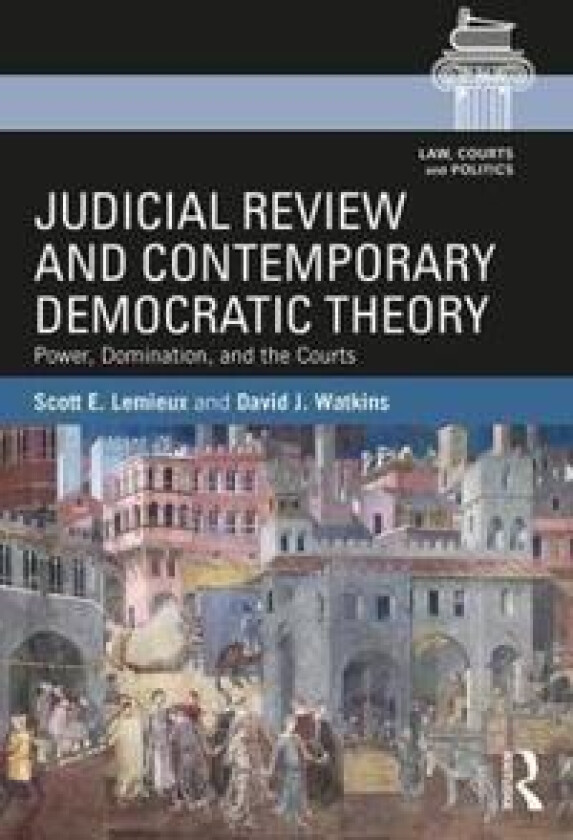 Judicial Review and Contemporary Democratic Theory