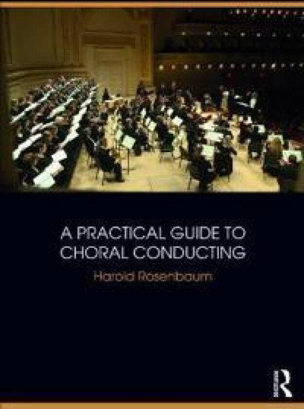 A Practical Guide to Choral Conducting