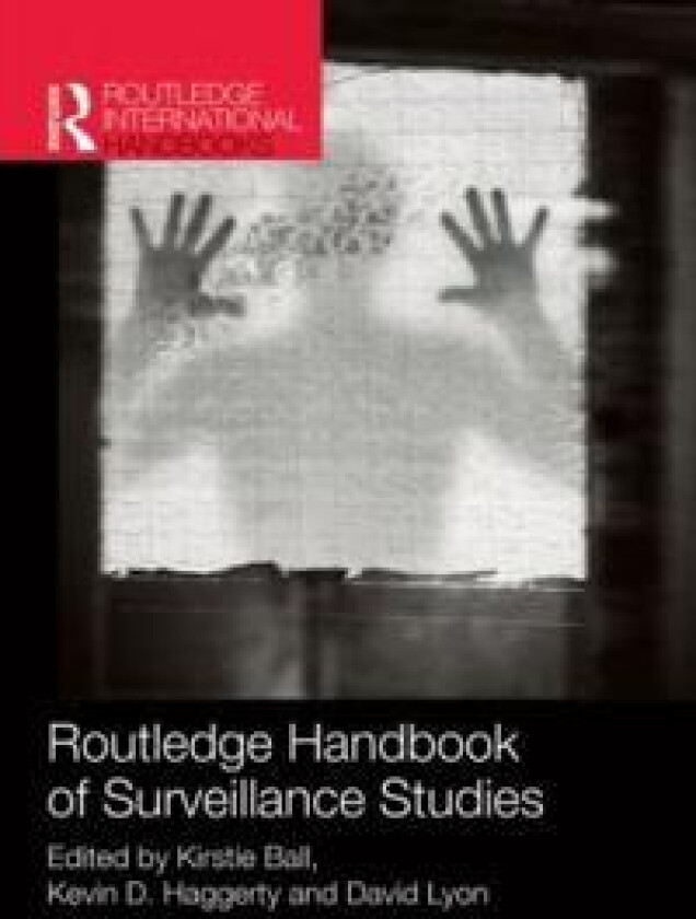 Routledge Handbook of Surveillance Studies