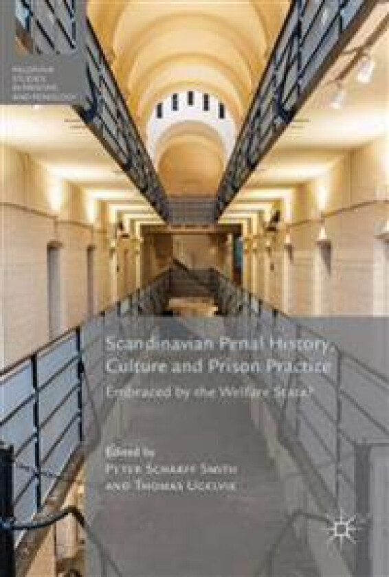 Scandinavian Penal History, Culture and Prison Practice