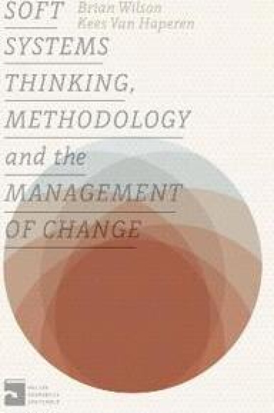 Soft Systems Thinking, Methodology and the Management of Change