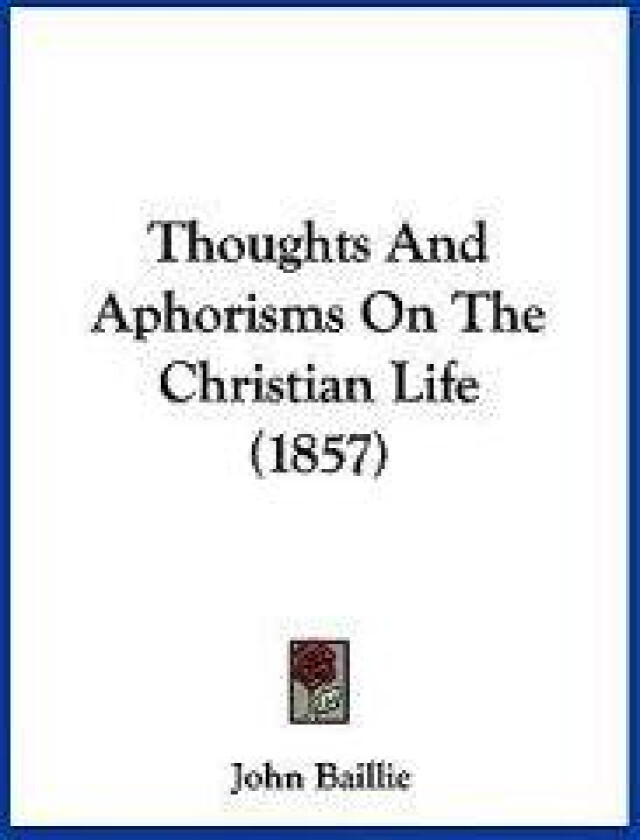 Thoughts And Aphorisms On The Christian Life (1857)