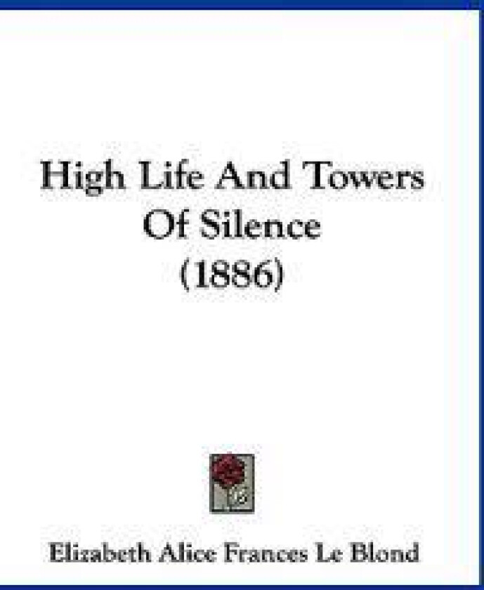 High Life And Towers Of Silence (1886)