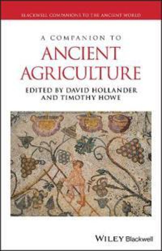 A Companion to Ancient Agriculture