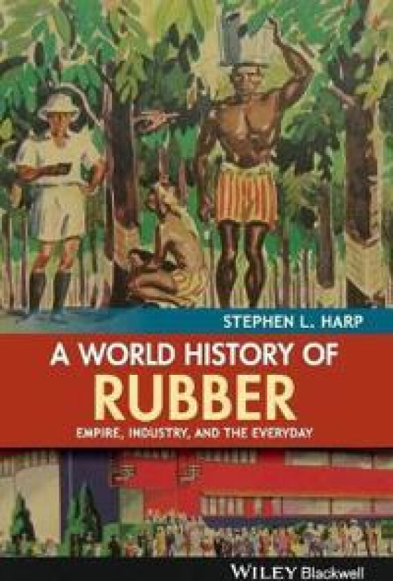 A World History of Rubber