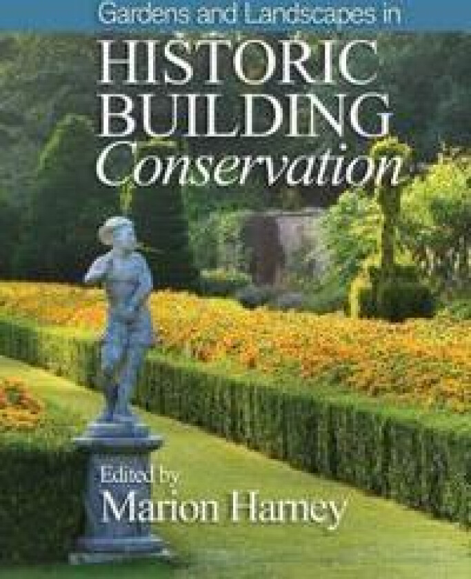 Gardens and Landscapes in Historic Building Conservation
