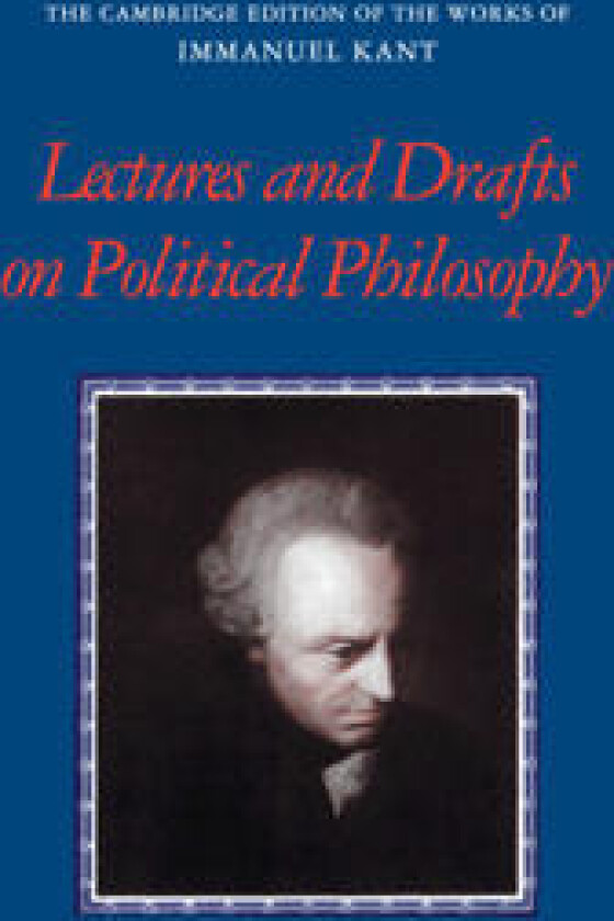 Kant: Lectures and Drafts on Political Philosophy