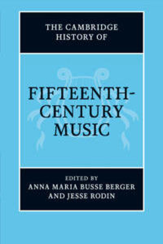 The Cambridge History of Fifteenth-Century Music
