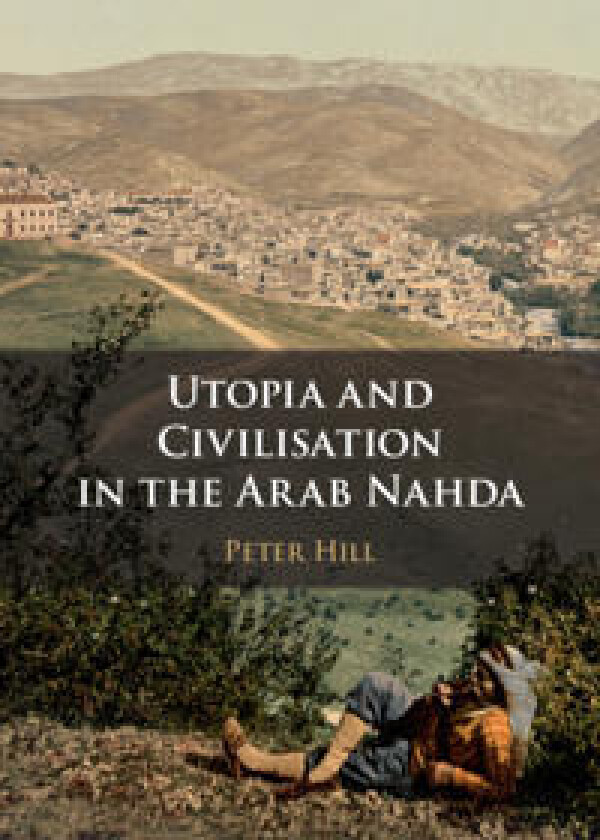 Utopia and Civilisation in the Arab Nahda