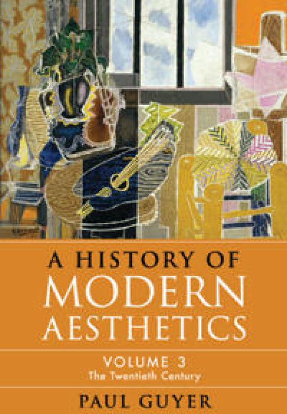 A History of Modern Aesthetics: Volume 3, The Twentieth Century
