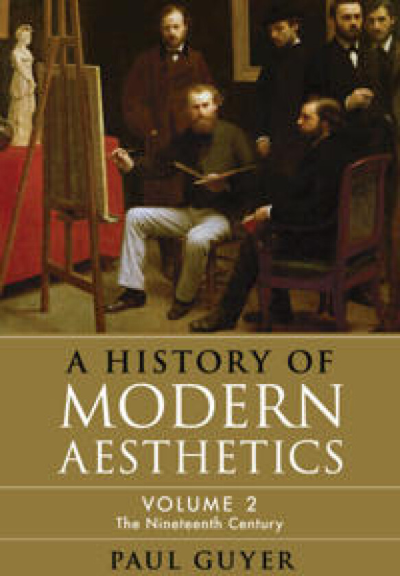 A History of Modern Aesthetics: Volume 2, The Nineteenth Century
