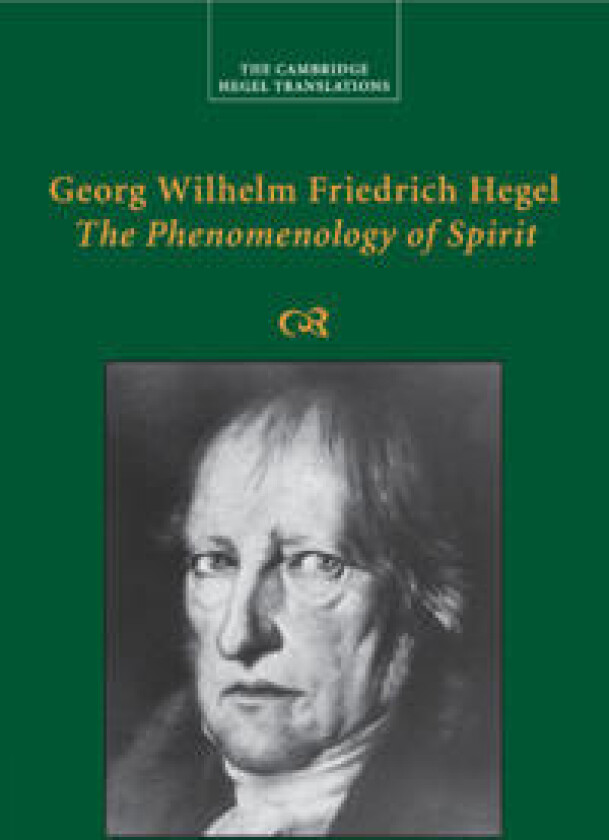 Georg Wilhelm Friedrich Hegel: The Phenomenology of Spirit