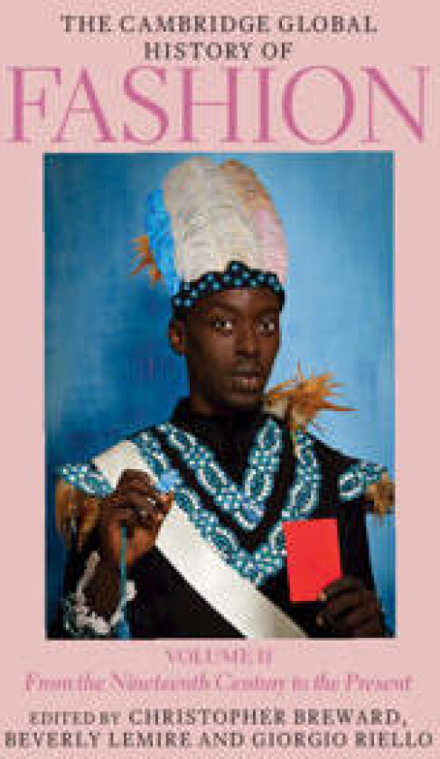 The Cambridge Global History of Fashion: Volume 2