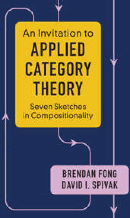 An Invitation to Applied Category Theory