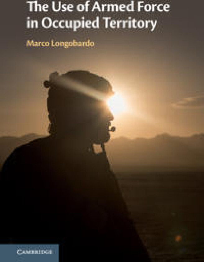 The Use of Armed Force in Occupied Territory