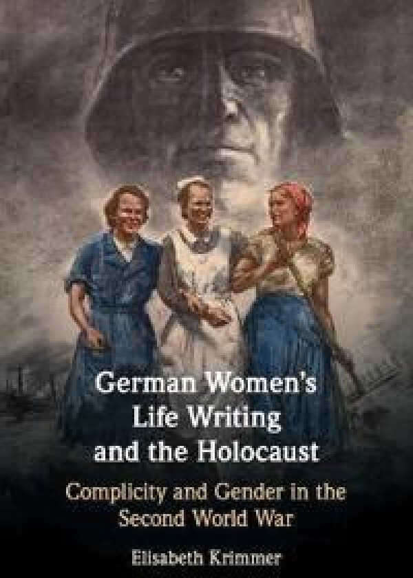German Women's Life Writing and the Holocaust