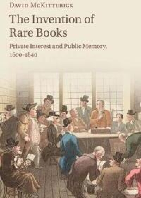 The Invention of Rare Books